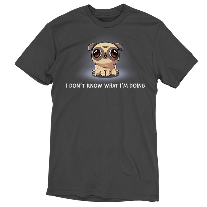 Premium Cotton T-shirt_TeeTurtle charcoal gray I Don’t Know What I’m Doing apparel featuring a sitting pug with large eyes looking in different directions.
