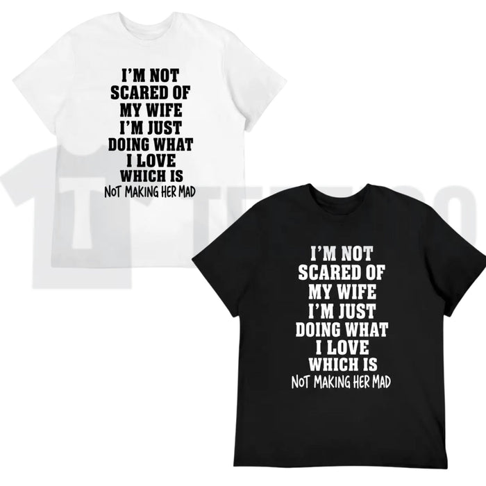 Im Not Scared Of My Wife Tee – Funny Husband Marriage Warning Sarcastic Shirt - Teezioo