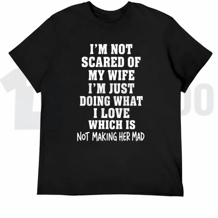 Im Not Scared Of My Wife Tee – Funny Husband Marriage Warning Sarcastic Shirt