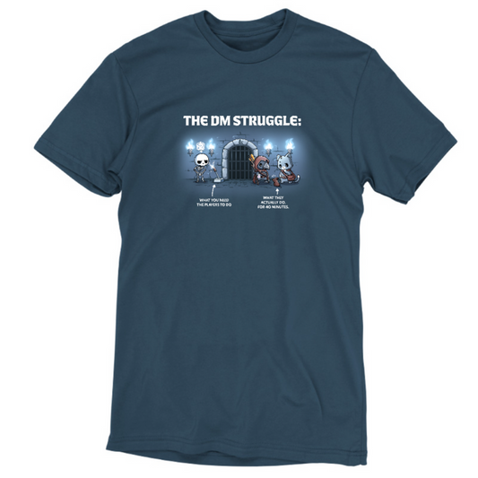Men's Premium T-Shirt_TeeTurtle denim blue The DM Struggle Premium Cotton T-shirt featuring a grumpy skeleton standing next to a glowing lever and two player characters nearby talking to a rat. Under the skeleton is the text "what you need the players to do" and under the players is the text "what they actually do. for 40 minutes."